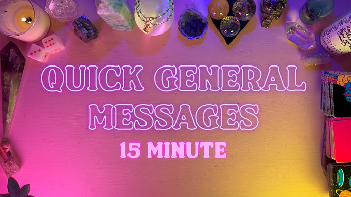 Quick General Messages - 15 mins