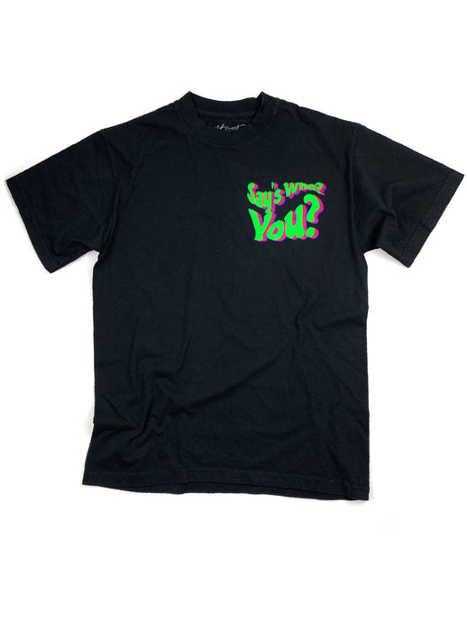 Say's Who? Short Sleeve tee
