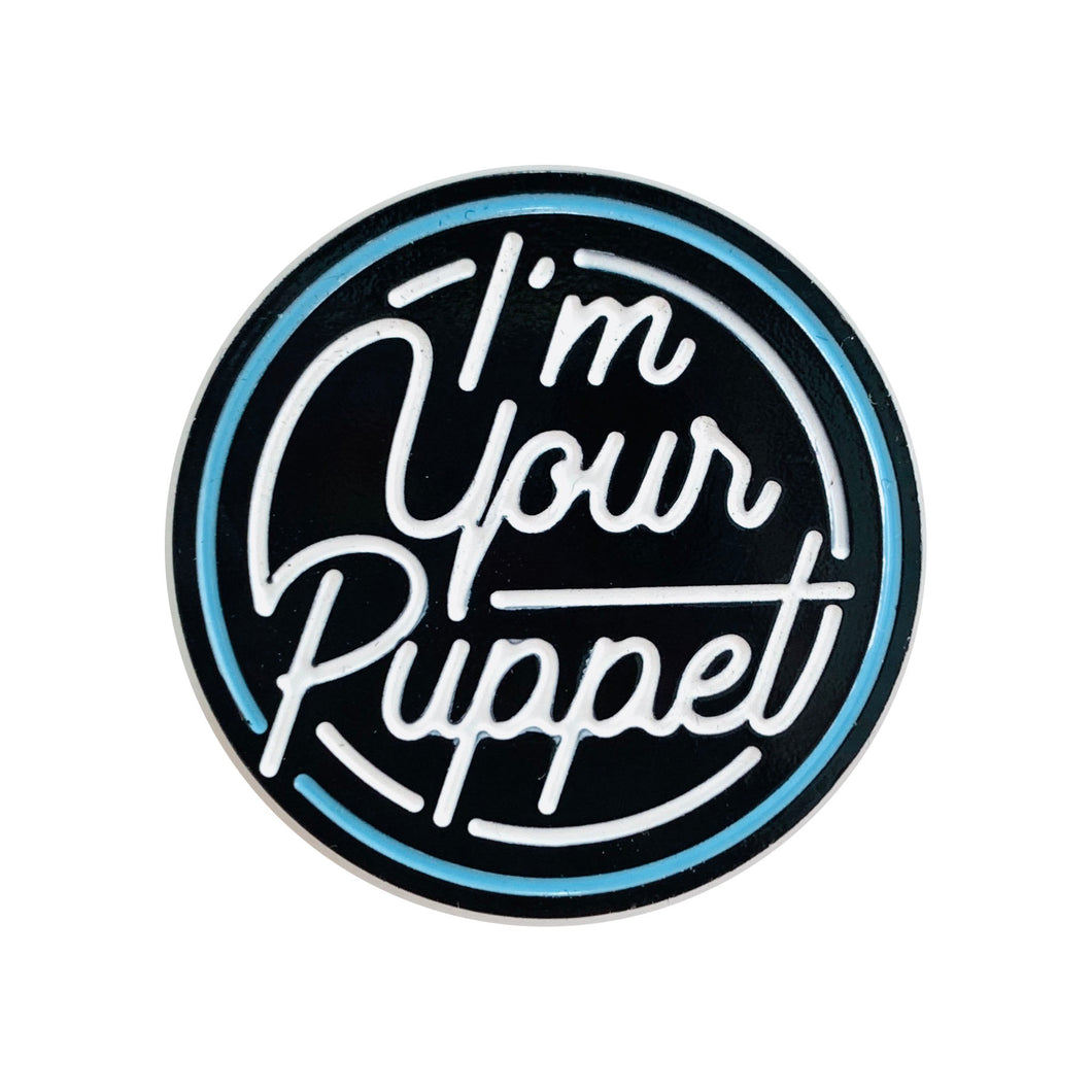 I'm your Puppet Pin